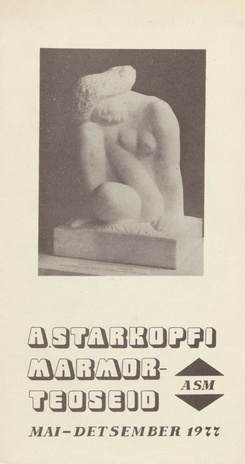 A. Starkopfi marmorteoseid : mai - dets. 1977 : kataloog 