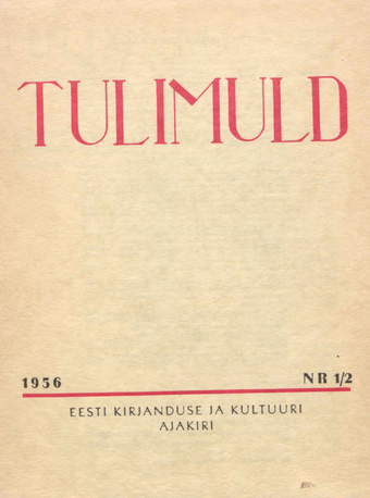 Tulimuld : Eesti kirjanduse ja kultuuri ajakiri ; 1-2 1956-01