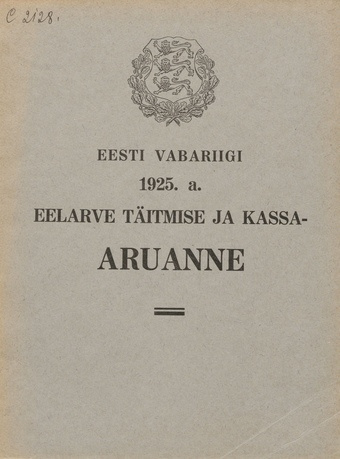 Eesti Vabariigi 1925. a. eelarve täitmise ja kassaaruanne ; 1926