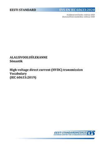 EVS-EN-IEC 60633:2020 Alalisvooluülekanne : sõnastik = High-voltage direct current (HVDC) transmission : vocabulary (IEC 60633:2019) 