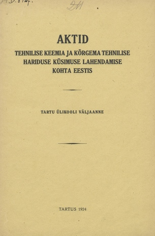 Aktid : tehnilise keemia ja kõrgema tehnilise hariduse küsimuse lahendamise kohta Eestis