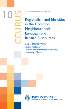 Regionalism and identities in the common neighbourhood : European and Russian discourses