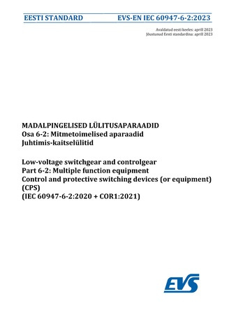 EVS-EN IEC 60947-6-2:2023 Madalpingelised lülitusaparaadid. Osa 6-2, Mitmetoimelised aparaadid. Juhtimis-kaitselülitid = Low-voltage switchgear and controlgear. Part 6-2, Multiple function equipment. Control and protective switching devices (or equipme...