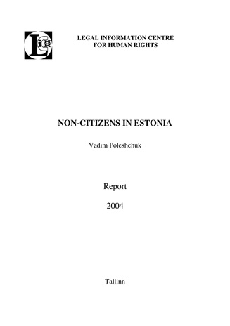 Non-citizens in Estonia : report 2004