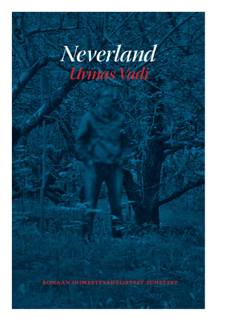 Neverland : romaan inimestevahelistest suhetest 