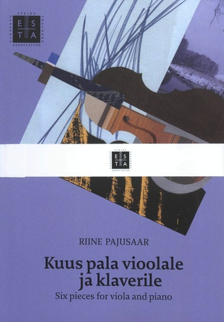 Kuus pala vioolale ja klaverile = Six pieces for viola and piano 
