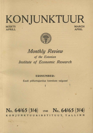 Konjunktuur : monthly review of the Estonian Institute of Economic Research ; 64-65 1940-04-30
