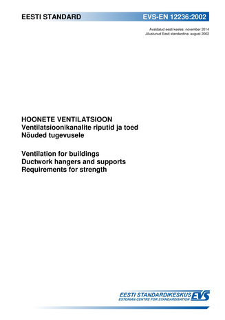 EVS-EN 12236:2002 Hoonete ventilatsioon : ventilatsioonikanalite riputid ja toed : nõuded tugevusele = Ventilation for buildings : ductwork hangers and supports : requirements for strength 