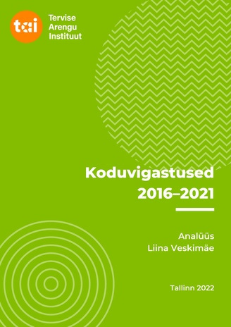 Koduvigastused 2016–2021 : analüüs 