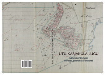 Utu-Karjaküla lugu : ajalugu ja mälestused : inimesed, perekonnad, talukohad 