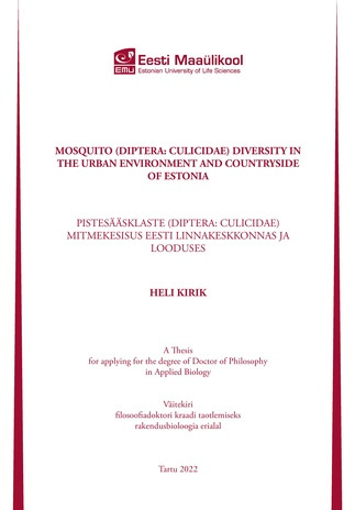Mosquito (Diptera: Culicidae) diversity in the urban environment and countryside of Estonia : a thesis for applying for the degree of Doctor of Philosophy in applied biology = Pistesääsklaste (Diptera: Culicidae) mitmekesisus Eesti linnakeskkonnas ja l...