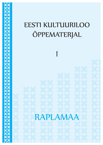 Eesti kultuuriloo õppematerjal. I, Raplamaa