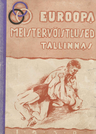 Euroopa meistervõistlused greeka-rooma maadluses : Tallinnas 23. - 27. aprillil 1938 
