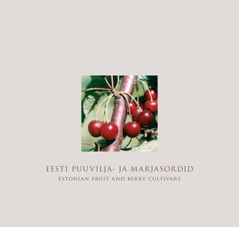 Eesti puuvilja- ja marjasordid = Estonian fruit and berry cultivars
