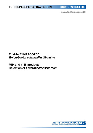 ISO/TS 22964:2006 Piim ja piimatooted : Enterobacter sakazakii määramine = Milk and milk products : detection of Enterobacter sakazakii 