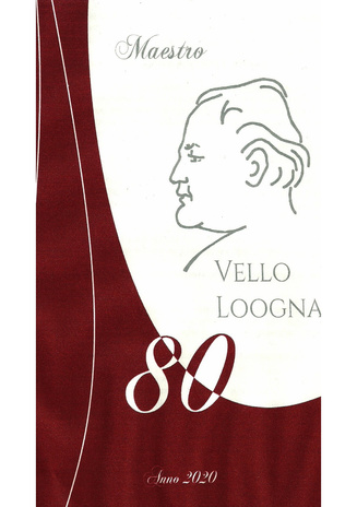 Maestro Vello Loogna "80" : juubelilugu 