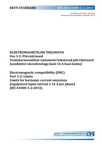 EVS-EN 61000-3-2:2014 Elektromagnetiline ühilduvus. Osa 3-2, Piirväärtused : vooluharmooniliste emissiooni lubatavad piirväärtused (seadmetel sisendvooluga kuni 16 A faasi kohta) = Electromagnetic compatibility (EMC). Part 3-2, Limits : limits for harm...