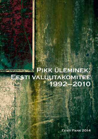 Pikk üleminek: Eesti Valuutakomitee 1992-2010