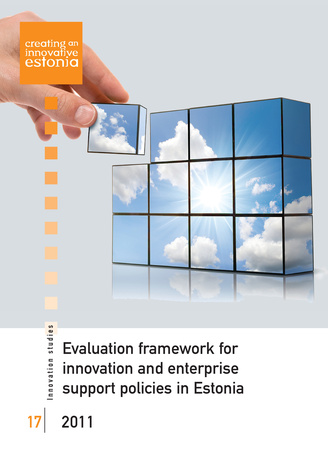 Evaluation framework for innovation and enterprise support policies in Estonia : a report to the Ministry of Economic Affairs and Communications, Republic of Estonia ; 17 (Innovation studies)