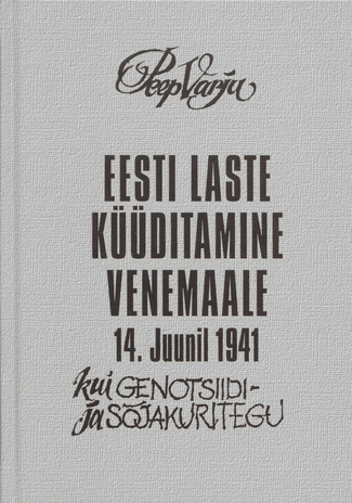 Eesti laste küüditamine Venemaale 14. juunil 1941 kui genotsiidi- ja sõjakuritegu