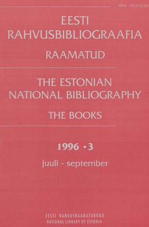 Eesti Rahvusbibliograafia. Raamatud = Estonian National Bibliography. Raamatud ; 3 1996