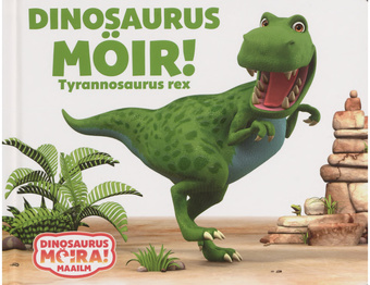 Dinosaurus  Möir! : Tyrannosaurus rex 