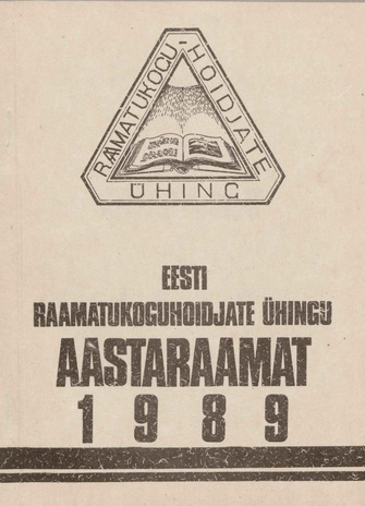 Eesti Raamatukoguhoidjate Ühingu aastaraamat ; 1 1989