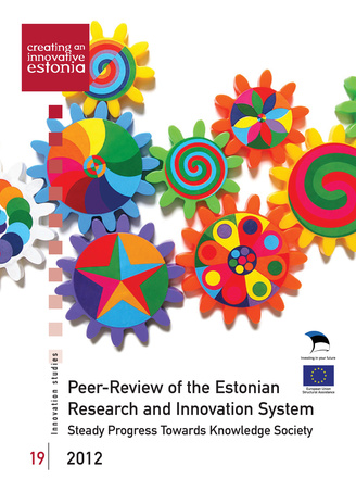 Peer-review of the Estonian research and innovation system : steady progress towards knowledge society : Expert Group report prepared for the European Research Area Committee ; 19 (Innovation studies)