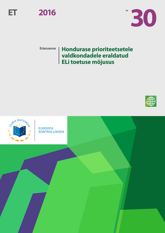 Hondurase prioriteetsetele valdkondadele eraldatud ELi toetuse mõjusus : (vastavalt Euroopa Liidu toimimise lepingu artikli 287 lõike 4 teisele lõigule) ;  (Eriaruanne / Euroopa Kontrollikoda ; 2016, nr. 30)
