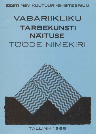 Vabariikliku tarbekunstinäituse tööde nimekiri : Tallinna Kunstihoones 03.06-03.07 1988. a. 