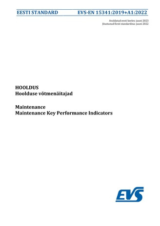 EVS-EN 15341:2019+A1:2022 Hooldus : hoolduse võtmenäitajad = Maintenance : maintenance Key Performance Indicators 