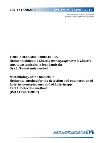 EVS-EN ISO 11290-1:2017 Toiduahela mikrobioloogia : horisontaalmeetod Listeria monocytogenes'e ja Listeria spp. tuvastamiseks ja loendamiseks. Osa 1, Tuvastamismeetod = Microbiology of the food chain : horizontal method for the detection and enumeratio...
