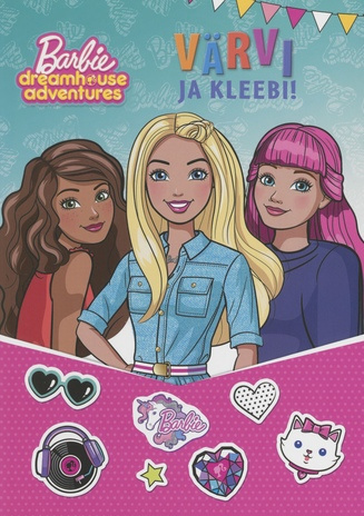 Barbie dreamhouse adventures : värvi ja kleebi