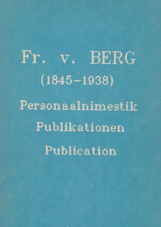 Fr. v. Berg (1845-1938) : [sordiaretaja] : personaalnimestik 