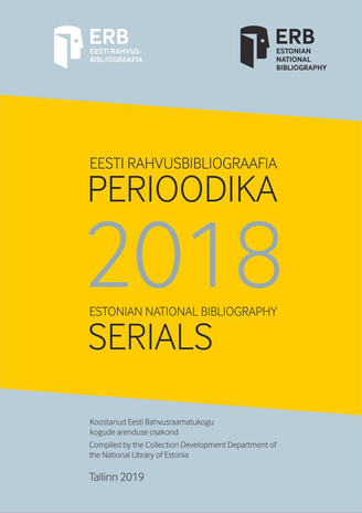 Eesti rahvusbibliograafia. Perioodika 2018 = Estonian national bibliography. Serials 2018