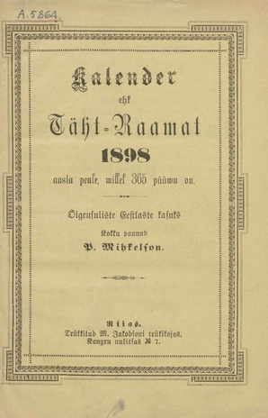 Kalender ehk Täht-Raamat 1898 aasta peale : Õigeusuliste Eestlaste kasuks ; 1897