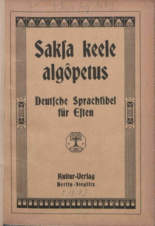 Saksa keele algõpetus = Deutsche Sprachfibel für Esten (Meie aeg, nr.29