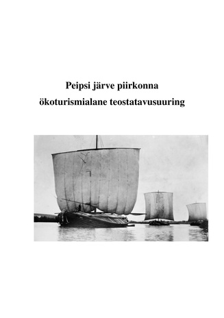 Peipsi järve piirkonna ökoturismialane teostatavusuuring : aruanne 31.03.2005