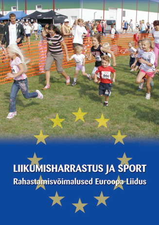 Liikumisharrastus ja sport : rahastamisvõimalused Euroopa Liidus