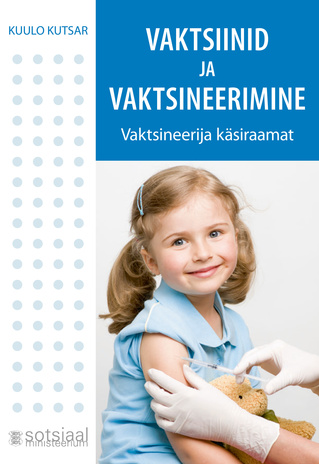 Vaktsiinid ja vaktsineerimine : vaktsineerija käsiraamat 