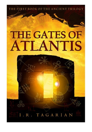 The gates of Atlantis : the first book of the ancient trilogy 