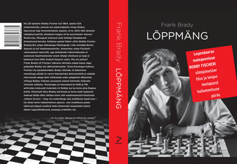 Lõppmäng : legendaarse malegeeniuse Bobby Fischeri silmipimestav tõus ja langus imelapsest hullumeelsuse piirile 