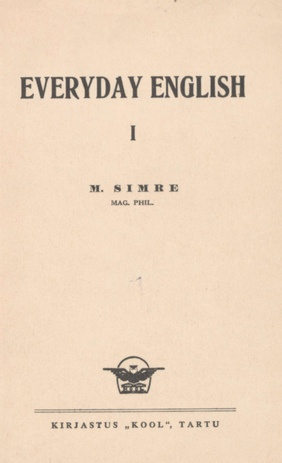 Everyday English : inglise kõneharjutuste käsiraamat. I