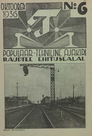 T : Populaar-tehniline ajakiri raudtee ehitusalal ; 6 (26) 1936-10-20