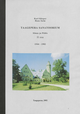 Taagepera Sanatoorium sõnas ja pildis. II osa, 1944-1982 