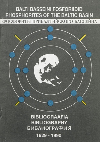 Balti basseini fosforiidid : bibliograafia 1829-1990 = Phosphorites of the Baltic basin = Фосфориты Прибалтийского бассейна 