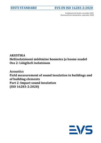 EVS-EN ISO 16283-2:2020 Akustika : heliisolatsiooni mõõtmine hoonetes ja hoone osadel. Osa 2, Löögiheli isolatsioon = Acoustics : field measurement of sound insulation in buildings and of building elements. Part 2, Airborne sound insulation Impact soun...