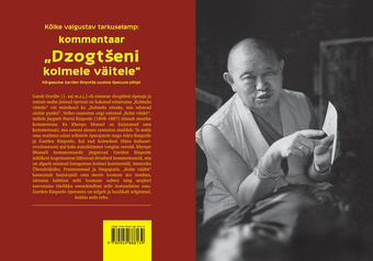 Kõike valgustav tarkuselamp : kommentaar "Dzogtšeni kolmele väitele" : Tema Eminents Gartšen Rinpotše suuliste õpetuste põhjal 