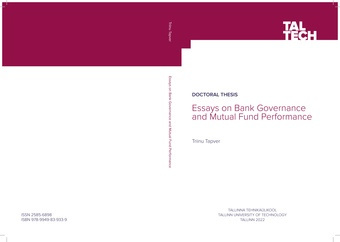 Essays on bank governance and mutual fund performance = Uurimused pankade valitsemisest ja investeerimisfondide tulemuslikkusest 