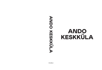 Ando Keskküla : tehnodeelia ja tegelikkus = Ando Keskküla. Reality and Technodelics 